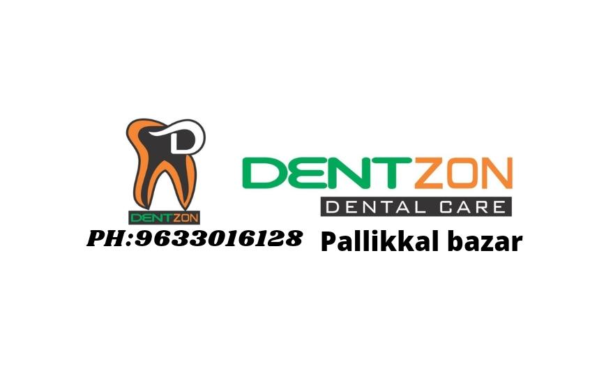 DENTZON DENTAL CARE PALLIKKAL BAZAR